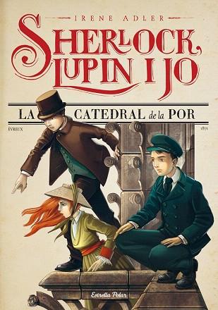 SHERLOCK, LUPIN I JO 4. LA CATEDRAL DE LA POR | 9788490573921 | IRENE ADLER | Llibres Parcir | Librería Parcir | Librería online de Manresa | Comprar libros en catalán y castellano online