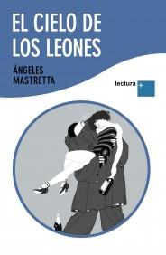 EL CIELO DE LOS LEONES | 9788432298424 | ANGELES MASTRETTA | Llibres Parcir | Librería Parcir | Librería online de Manresa | Comprar libros en catalán y castellano online