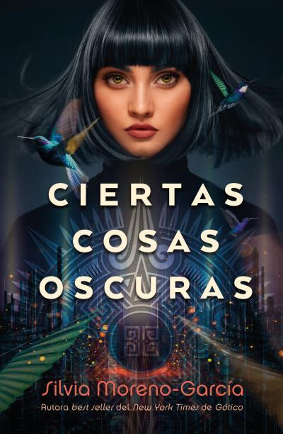 CIERTAS COSAS OSCURAS | 9788419030047 | MORENO-GARCÍA, SILVIA | Llibres Parcir | Llibreria Parcir | Llibreria online de Manresa | Comprar llibres en català i castellà online