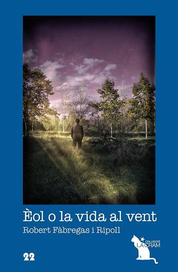 ÈOL O LA VIDA AL VENT | 9788492745821 | FÀBREGAS I RIPOLL, ROBERT | Llibres Parcir | Librería Parcir | Librería online de Manresa | Comprar libros en catalán y castellano online
