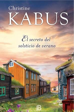 EL SECRETO DEL SOLSTICIO DE VERANO | 9788466659727 | KABUS, CHRISTINE | Llibres Parcir | Llibreria Parcir | Llibreria online de Manresa | Comprar llibres en català i castellà online