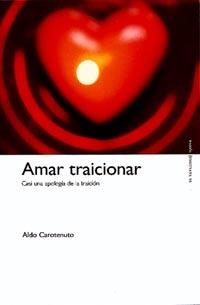 AMAR TRAICIONAR | 9788449310232 | ALDO CAROTENUTO | Llibres Parcir | Librería Parcir | Librería online de Manresa | Comprar libros en catalán y castellano online