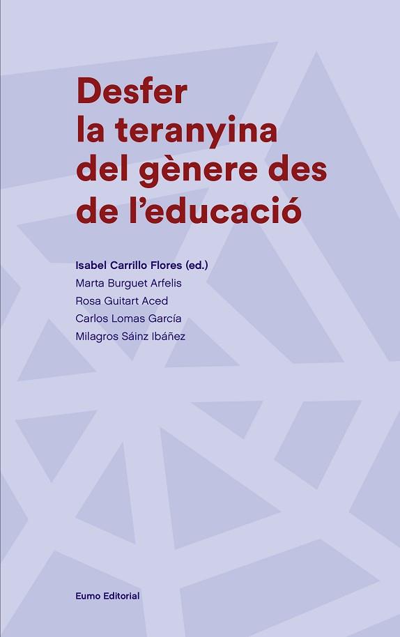 DESFER LA TERANYINA DEL GÈNERE DES DE L'EDUCACIÓ | 9788497665988 | CARRILLO FLORES, ISABEL/BURGUET ARFELIS, MARTA/GUITART ACED, ROSA/LOMAS GARCÍA, CARLOS/SÁINZ IBÁÑEZ, | Llibres Parcir | Librería Parcir | Librería online de Manresa | Comprar libros en catalán y castellano online