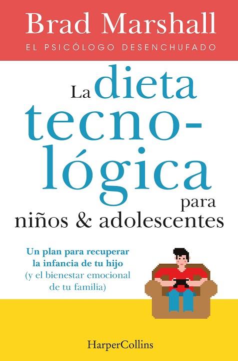 LA DIETA TECNOLÓGICA PARA NIÑOS Y ADOLESCENTES | 9788491396222 | MARSHALL, BRAD | Llibres Parcir | Librería Parcir | Librería online de Manresa | Comprar libros en catalán y castellano online