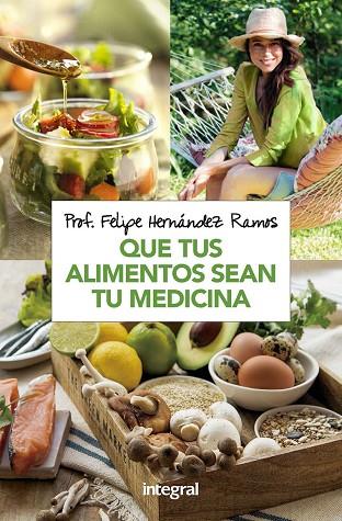 QUE TUS ALIMENTOS SEAN TU MEDICINA | 9788491181279 | HERNÁNDEZ RAMOS, FELIPE | Llibres Parcir | Llibreria Parcir | Llibreria online de Manresa | Comprar llibres en català i castellà online