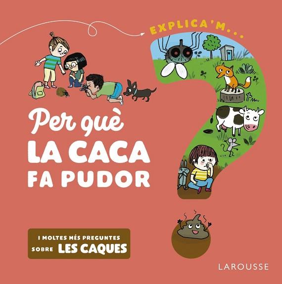 PER QUÈ LA CACA FA PUDOR? | 9788418473524 | KECIR-LEPETIT, EMMANUELLE | Llibres Parcir | Librería Parcir | Librería online de Manresa | Comprar libros en catalán y castellano online
