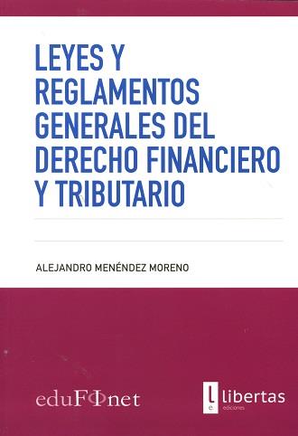 LEYES Y REGLAMENTOS GENERALES DEL DERECHO FINANCIERO Y TRIBUTARIO | 9788494593505 | MENÉNDEZ MORENO, ALEJANDRO | Llibres Parcir | Librería Parcir | Librería online de Manresa | Comprar libros en catalán y castellano online