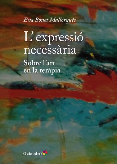 L’EXPRESSIÓ NECESSÀRIA | 9788410791008 | BONET MALLORQUÉS, EVA | Llibres Parcir | Llibreria Parcir | Llibreria online de Manresa | Comprar llibres en català i castellà online