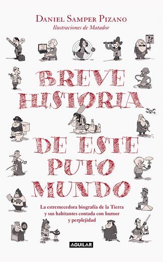 BREVE HISTORIA DE ESTE PUTO MUNDO | 9788403515109 | SAMPER PIZANO, DANIEL | Llibres Parcir | Librería Parcir | Librería online de Manresa | Comprar libros en catalán y castellano online