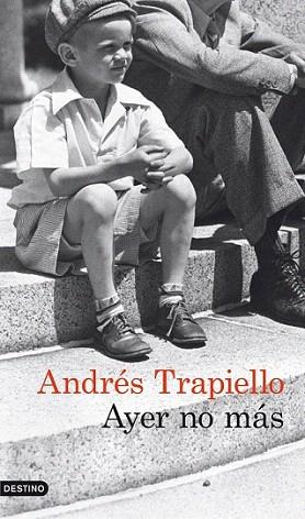 Ayer no más | 9788423329519 | Andrés Trapiello | Llibres Parcir | Librería Parcir | Librería online de Manresa | Comprar libros en catalán y castellano online
