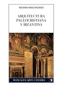 ARQUITECTURA PALEOCRISTIANA Y BIZANTINA | 9788437604954 | KRAUTHEIMER | Llibres Parcir | Librería Parcir | Librería online de Manresa | Comprar libros en catalán y castellano online