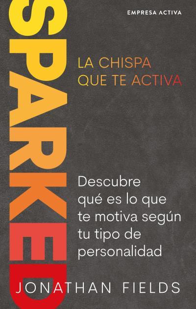 SPARKED, LA CHISPA QUE TE ACTIVA | 9788416997626 | FIELDS, JONATHAN | Llibres Parcir | Llibreria Parcir | Llibreria online de Manresa | Comprar llibres en català i castellà online