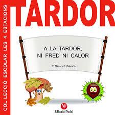 TARDOR (COL.LECCIO ESCOLAR LES 4 ESTACIONS) | 9788478876532 | NADAL, R. / SALVADÓ, S. | Llibres Parcir | Librería Parcir | Librería online de Manresa | Comprar libros en catalán y castellano online