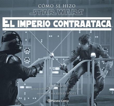 CÓMO SE HIZO STAR WARS: EL IMPERIO CONTRAATACA | 9788416816729 | JONATHAN W. RINZLER | Llibres Parcir | Librería Parcir | Librería online de Manresa | Comprar libros en catalán y castellano online