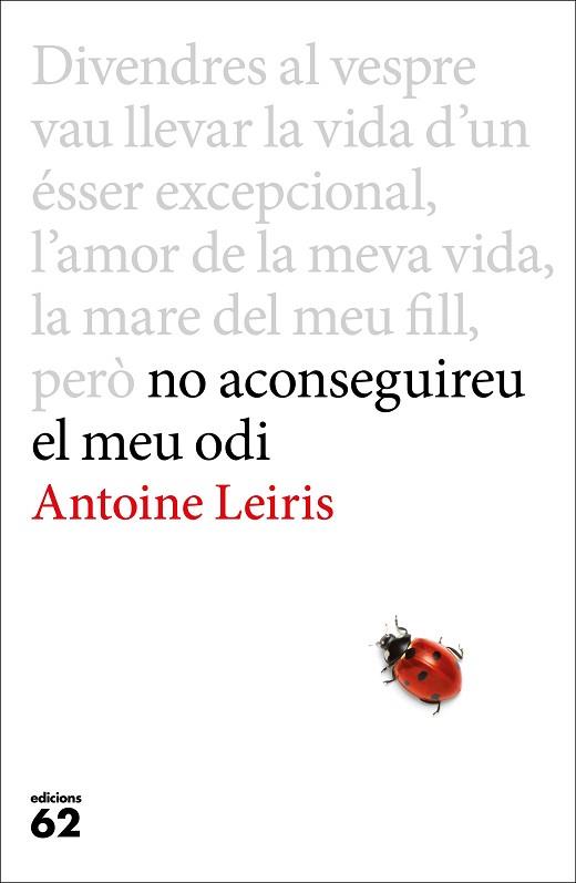 NO ACONSEGUIREU EL MEU ODI | 9788429775198 | ANTOINE LEIRIS | Llibres Parcir | Librería Parcir | Librería online de Manresa | Comprar libros en catalán y castellano online