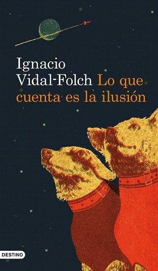 Lo que cuenta es la ilusión | 9788423328970 | Ignacio Vidal-Folch | Llibres Parcir | Llibreria Parcir | Llibreria online de Manresa | Comprar llibres en català i castellà online