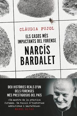 ELS CASOS MÉS IMPACTANTS DEL FORENSE NARCÍS BARDALET | 9788411730327 | PUJOL DEVESA, CLÀUDIA/BARDALET VIÑALS, NARCÍS | Llibres Parcir | Librería Parcir | Librería online de Manresa | Comprar libros en catalán y castellano online