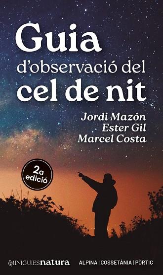 GUIA D'OBSERVACIÓ DEL CEL DE NIT | 9788413563732 | GIL MARTÍN, ESTER/MAZÓN, JORDI/COSTA, MARCEL | Llibres Parcir | Librería Parcir | Librería online de Manresa | Comprar libros en catalán y castellano online