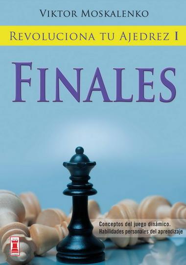 REVOLUCIONA TU AJEDREZ I. FINALES | 9788499170862 | MOSKALENKO, VIKTOR | Llibres Parcir | Librería Parcir | Librería online de Manresa | Comprar libros en catalán y castellano online