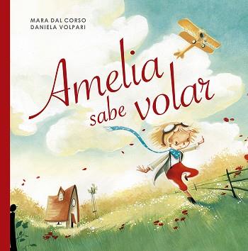 AMELIA SABE VOLAR | 9788491453604 | DAL CORSO, MARA | Llibres Parcir | Librería Parcir | Librería online de Manresa | Comprar libros en catalán y castellano online