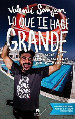 LO QUE TE HACE GRANDE | 9788415678953 | VALENTÍ SANJUAN GUMBAU | Llibres Parcir | Librería Parcir | Librería online de Manresa | Comprar libros en catalán y castellano online