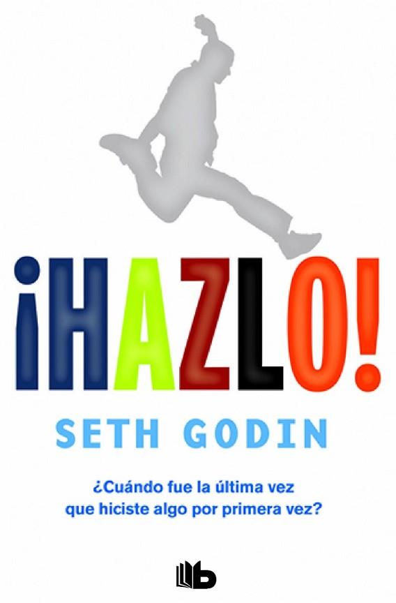 ¡HAZLO! | 9788490702727 | GODIN, SETH | Llibres Parcir | Librería Parcir | Librería online de Manresa | Comprar libros en catalán y castellano online