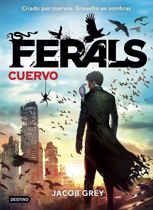 FERALS 1. CUERVO | 9788408141617 | JACOB GREY | Llibres Parcir | Librería Parcir | Librería online de Manresa | Comprar libros en catalán y castellano online