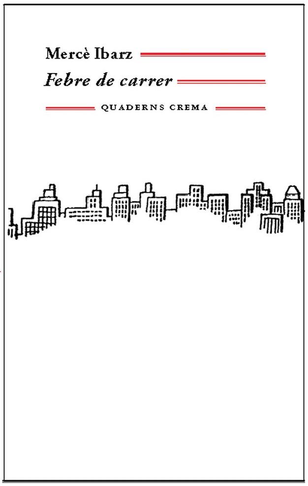 FEBRE DE CARRER quaderns crema | 9788477274353 | IBARZ MERCE | Llibres Parcir | Librería Parcir | Librería online de Manresa | Comprar libros en catalán y castellano online