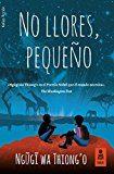 NO LLORES, PEQUEÑO | 9788416523849 | WA THIONG'O, NGUGI | Llibres Parcir | Llibreria Parcir | Llibreria online de Manresa | Comprar llibres en català i castellà online