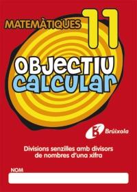 MATEMATIQUES 11 objectiu calcular divisions 1 xifra | 9788499060552 | Llibres Parcir | Llibreria Parcir | Llibreria online de Manresa | Comprar llibres en català i castellà online