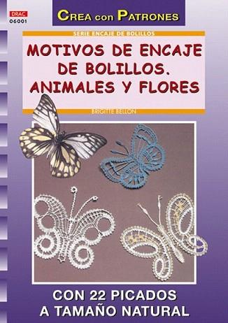 MOTIVOS DE ENCAJE DE BOLILLOS ANIMALES Y FLORES | 9788495873811 | BELLON | Llibres Parcir | Librería Parcir | Librería online de Manresa | Comprar libros en catalán y castellano online