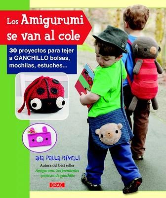 LOS AMIGURUMIS SE VAN AL COLE | 9788498743456 | RÍMOLI, ANA PAULA | Llibres Parcir | Llibreria Parcir | Llibreria online de Manresa | Comprar llibres en català i castellà online