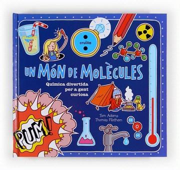 UN MÓN DE MOLÈCULES | 9788466130998 | ADAMS, TOM | Llibres Parcir | Librería Parcir | Librería online de Manresa | Comprar libros en catalán y castellano online