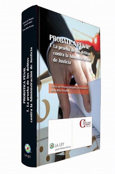 Probática penal 1. La prueba de los delitos contra la Administración de Justicia | 9788490200360 | De Miranda Vázquez, Carlos/Rillo Peralta, Elena | Llibres Parcir | Librería Parcir | Librería online de Manresa | Comprar libros en catalán y castellano online