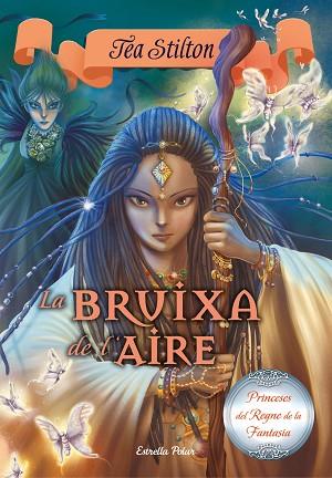 LA BRUIXA DE L'AIRE (PRINCESES REGNE FANTASIA 12) | 9788416520442 | TEA STILTON | Llibres Parcir | Llibreria Parcir | Llibreria online de Manresa | Comprar llibres en català i castellà online
