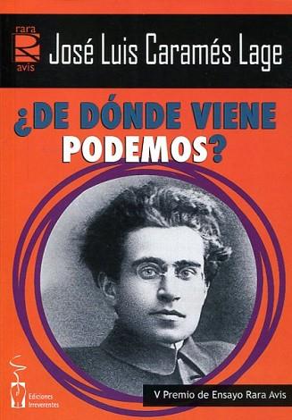 ¿DE DÓNDE VIENE PODEMOS? | 9788416107797 | CARAMÉS LAGE, JOSÉ LUIS | Llibres Parcir | Llibreria Parcir | Llibreria online de Manresa | Comprar llibres en català i castellà online