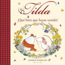 TILDA QUE BIEN QUE HAYAS VENIDO | 9788466649100 | SCHMACHTL ANDREAS | Llibres Parcir | Librería Parcir | Librería online de Manresa | Comprar libros en catalán y castellano online