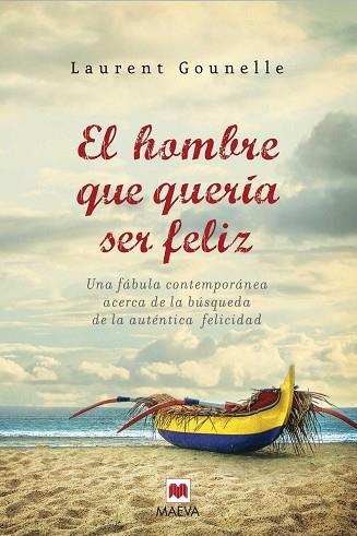 EL HOMBRE QUE QUERIA SER FELIZ | 9788416690084 | GOUNELLE LAUREN | Llibres Parcir | Llibreria Parcir | Llibreria online de Manresa | Comprar llibres en català i castellà online