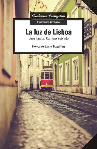 LA LUZ DE LISBOA | 9788491162919 | CARNERO SOBRADO, JOSÉ IGNACIO | Llibres Parcir | Librería Parcir | Librería online de Manresa | Comprar libros en catalán y castellano online