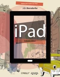 iPad. Edición 2012 | 9788441532076 | Biersdorfer, J.D. | Llibres Parcir | Librería Parcir | Librería online de Manresa | Comprar libros en catalán y castellano online