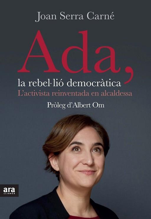 ADA, LA REBEL·LIÓ DEMOCRÀTICA | 9788416154623 | SERRA I CARNÉ, JOAN | Llibres Parcir | Librería Parcir | Librería online de Manresa | Comprar libros en catalán y castellano online