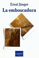 LA EMBOSCADURA | 9788472238503 | JUNGER ERNST | Llibres Parcir | Librería Parcir | Librería online de Manresa | Comprar libros en catalán y castellano online