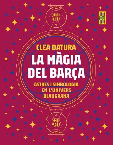LA MÀGIA DEL BARÇA | 9788419430014 | DATURA, CLEA | Llibres Parcir | Llibreria Parcir | Llibreria online de Manresa | Comprar llibres en català i castellà online