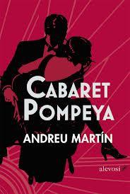 CABARET POMPEYA | 9788499306056 | ANDREU MARTÍN | Llibres Parcir | Librería Parcir | Librería online de Manresa | Comprar libros en catalán y castellano online
