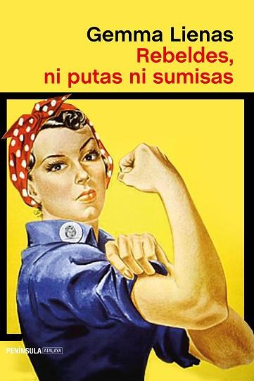 REBELDES, NI PUTAS NI SUMISAS | 9788499426778 | LIENAS, GEMMA | Llibres Parcir | Llibreria Parcir | Llibreria online de Manresa | Comprar llibres en català i castellà online
