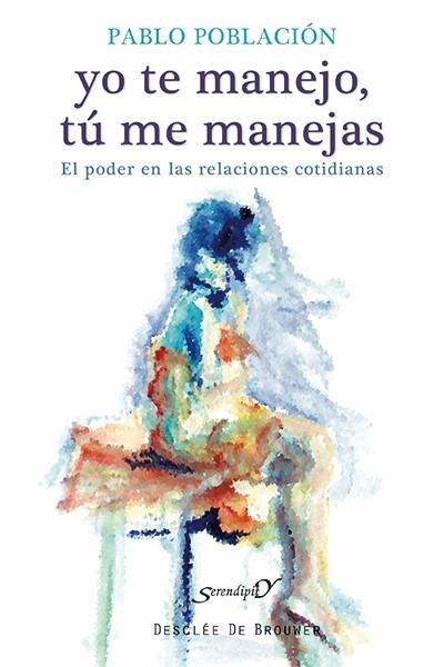 YO TE MANEJO, TÚ ME MANEJAS | 9788433026316 | POBLACIÓN KNAPPE, PABLO | Llibres Parcir | Llibreria Parcir | Llibreria online de Manresa | Comprar llibres en català i castellà online