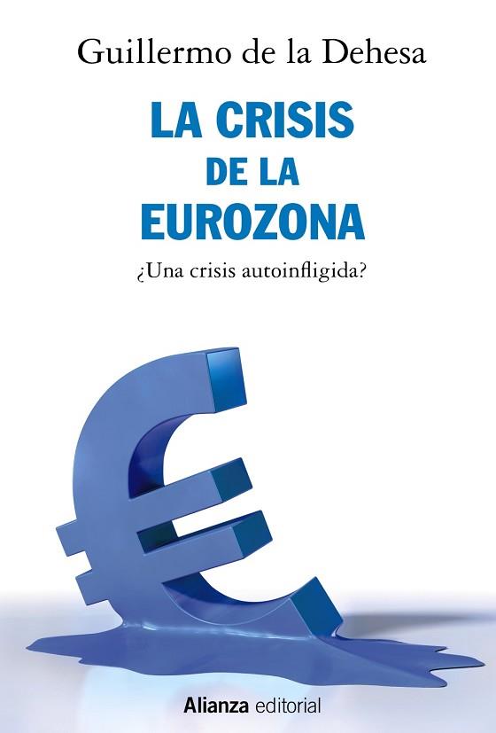 LA CRISIS DE LA EUROZONA. ¿UNA CRISIS AUTOINFLIGIDA? | 9788491812722 | DEHESA, GUILLERMO DE LA | Llibres Parcir | Llibreria Parcir | Llibreria online de Manresa | Comprar llibres en català i castellà online