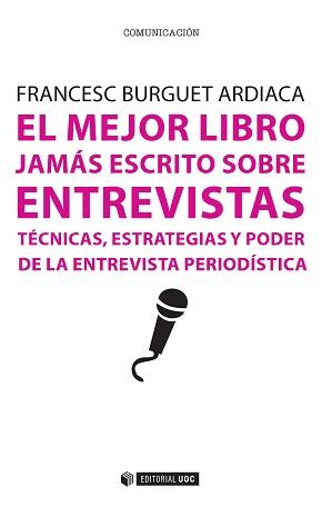 EL MEJOR LIBRO JAMÁS ESCRITO SOBRE ENTREVISTAS | 9788490646984 | BURGUET ARDIACA, FRANCESC | Llibres Parcir | Llibreria Parcir | Llibreria online de Manresa | Comprar llibres en català i castellà online