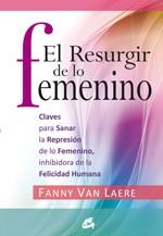 EL RESURGIR DE LO FEMENINO claves p sanar represion de lo f | 9788484453116 | FANNY VAN LAERE | Llibres Parcir | Llibreria Parcir | Llibreria online de Manresa | Comprar llibres en català i castellà online