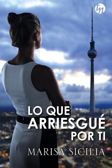 LO QUE ARRIESGUÉ POR TI | 9788413077987 | SICILIA, MARISA | Llibres Parcir | Librería Parcir | Librería online de Manresa | Comprar libros en catalán y castellano online